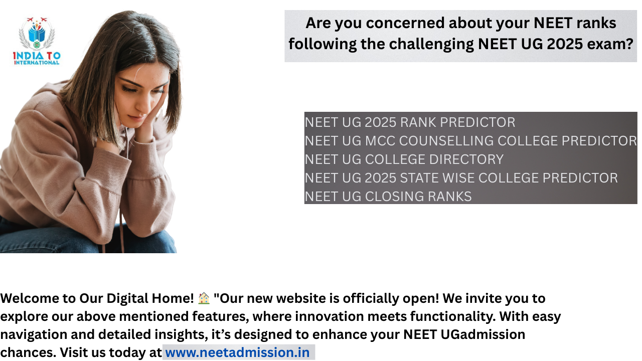 Unlock Your NEET UG 2025 Success: Introducing Neetadmission.in – Your Ultimate Rank & College Prediction Tool